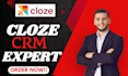 setup cloze crm, cloze dashboard, cloze automation, cloze optimization expert