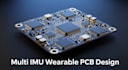 develop multi imu wearable pcb with ble, sensor fusion and motion tracking