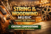 create stunning string and woodwind music compositions