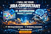 be your jira consultant and ai automation project expert
