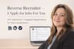 be your reverse recruiter and search apply for jobs