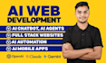 build ai websites , ai web apps, systems, ai chatbot development, ai mobile apps
