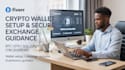 provide secure crypto wallet setup and exchange guidance