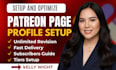 set up your patreon page and optimization