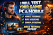 test your game pc mobile gameplay, beta test game honest review feedback