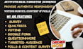 activate real targeted audiences for voting survey, contest and polls