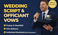 write a custom wedding ceremony script, funny best man speech, or your vows