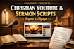write engaging faith based youtube or christian sermon scripts