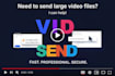 send large video files to your client professionally and securely