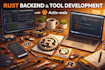 be your rust developer for backend or cli tools