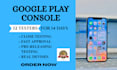 provide 12 google play beta testers for closed testing