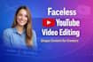 be your faceless youtube video editor content creation