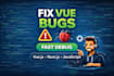 fix bugs in your nuxt or vue application