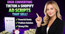 write high converting tiktok and shopify video ad scripts that sell
