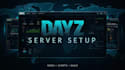 set up a dayz server with mods and scripts,  build your dayz server