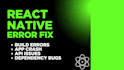 fix react native or expo errors bugs and crashes fast