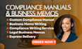 draft comprehensive compliance manuals and business memorandums, memos