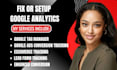 setup or fix google analytics ga4 and tag manager