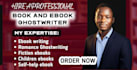 be your professional romance, fiction, and children book ghostwriter