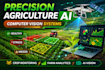 create computer vision systems for precision agriculture