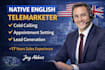 be your native english telemarketer for cold calling and appointment setting