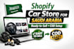 build a shopify store for car accessories saudi arabia cod and dropshipping
