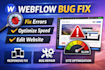 fix webflow website issues, bugs fix, optimize or edit webflow site