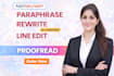 paraphrase, rewrite, line edit and proofread article, copy, manuscript or e book