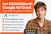 set up optimize and manage google ad grant for nonprofits, adwards, ppc