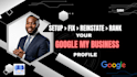 gmb setup, local seo,  google maps, gmb ranking, gmb reinstate, remove gmb gmb