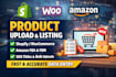 do product listing, product upload, data entry for shopify, woocommerce, amazon