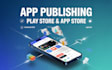 publish android and ios apps on play store console and app store fast