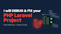 debug, fix errors and add new features in your PHP laravel project
