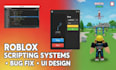 do roblox scripting, fix bugs and create game systems in lua