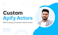 build custom apify actors for web scraping automation