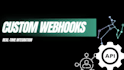 develop top quality custom webhook