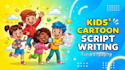 write fun kids cartoon scripts for youtube videos
