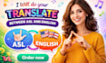 interpret between asl, bsl, and english professionally
