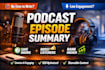 write engaging podcast episode summary and professional show notes