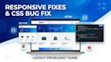 fix responsive design issues, CSS bugs, and layout problems