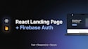 react landing page responsive firebase authentication frontend developer