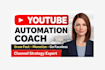 be your youtube automation coach and grow your channel fast