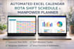 create an automated excel calendar, rota shift schedule and manpower planner