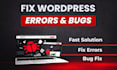 fix any wordpress bug, error or issue urgently