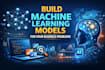 build machine learning models for your business problems
