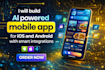build ai powered mobile app for ios and android with smart integrations