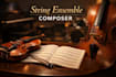 compose and arrange music for string ensemble including violin and cello