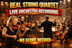 record a realistic and expressive string quartet orchestra