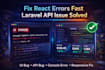 do react and laravel bug fixing, frontend customization and API fixes