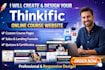 set up thinkific courses,design thinkific online school, and customize thinkific
